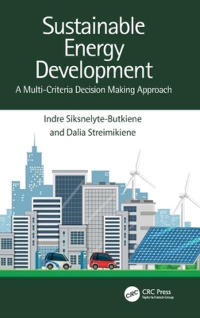 Cover for Indre Siksnelyte-Butkiene · Sustainable Energy Development: A Multi-Criteria Decision Making Approach (Hardcover Book) (2023)