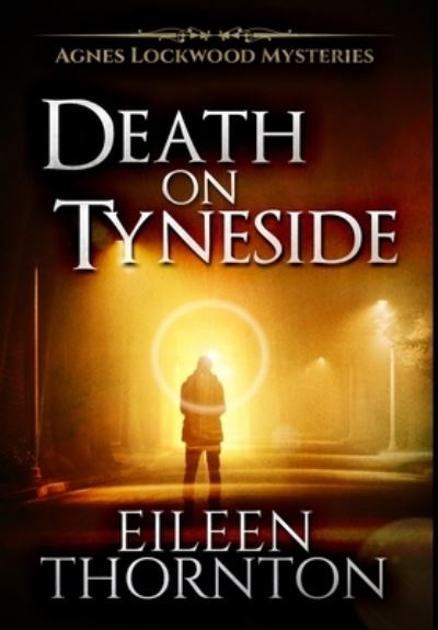 Cover for Eileen Thornton · Death on Tyneside (Hardcover Book) (2021)