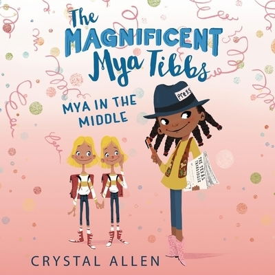 Cover for Crystal Allen · The Magnificent Mya Tibbs: Mya in the Middle (CD) (2020)