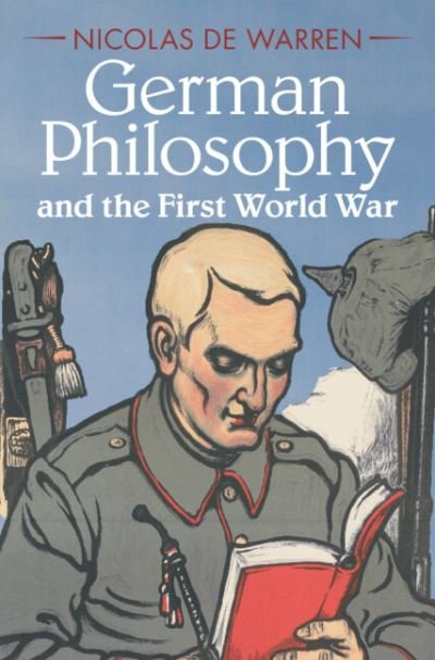 Cover for De Warren, Nicolas (Pennsylvania State University) · German Philosophy and the First World War (Gebundenes Buch) (2023)
