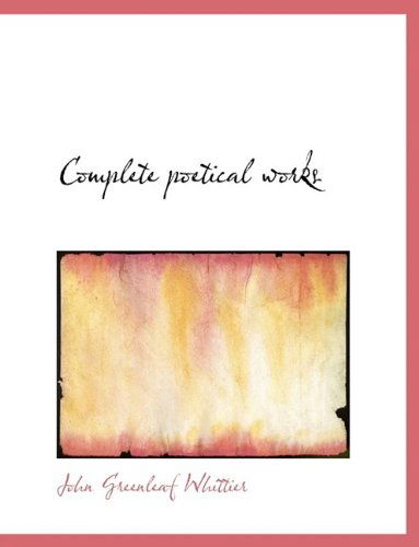 Cover for John Greenleaf Whittier · Complete Poetical Works (Hardcover Book) (2009)