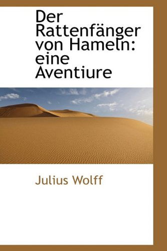 Cover for Julius Wolff · Der Rattenfänger Von Hameln: Eine Aventiure (Hardcover Book) (2009)