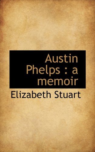 Cover for Elizabeth Stuart · Austin Phelps: a Memoir (Paperback Bog) (2009)