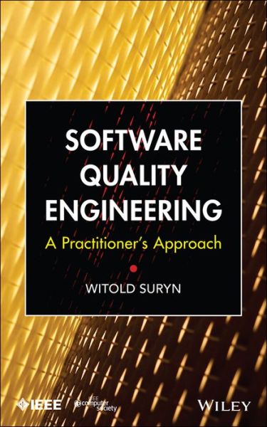 Cover for Witold Suryn · Software Quality Engineering: A Practitioner's Approach (Hardcover Book) (2014)