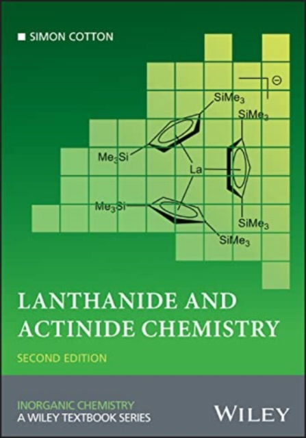 Cover for Cotton, Simon (University of Birmingham, UK) · Lanthanide and Actinide Chemistry - Inorganic Chemistry: A Textbook Series (Hardcover Book) (2024)