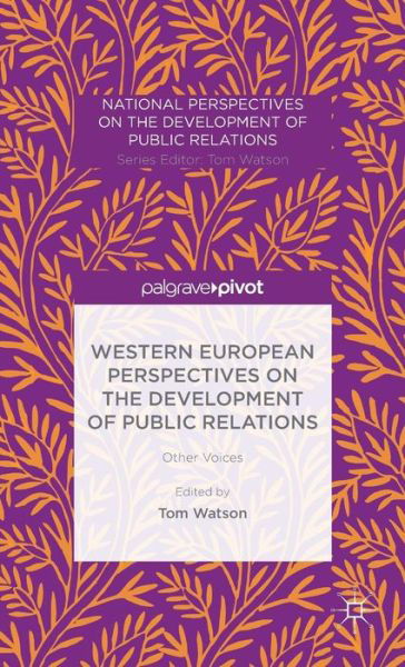 Cover for Tom Watson · Western European Perspectives on the Development of Public Relations: Other Voices - National Perspectives on the Development of Public Relations (Gebundenes Buch) (2015)