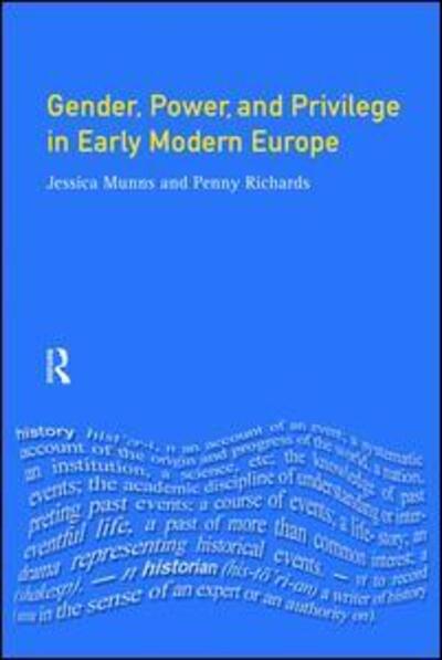 Cover for Penny Richards · Gender, Power and Privilege in Early Modern Europe: 1500 - 1700 - Women And Men In History (Hardcover Book) (2017)