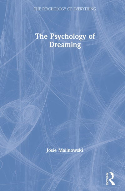 Cover for Josie Malinowski · The Psychology of Dreaming - The Psychology of Everything (Hardcover Book) (2020)