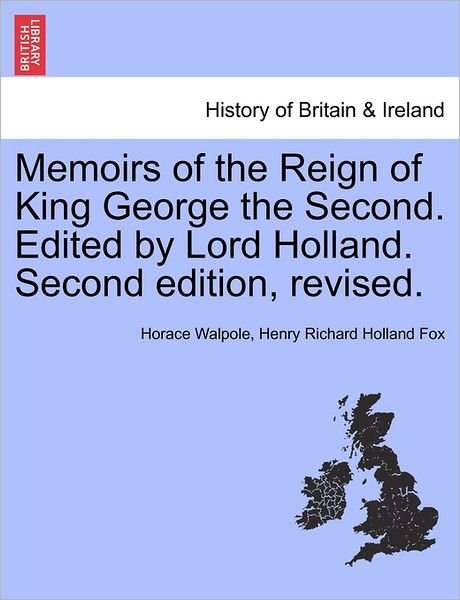 Cover for Horace Walpole · Memoirs of the Reign of King George the Second. Edited by Lord Holland. Second Edition, Revised. (Pocketbok) (2011)