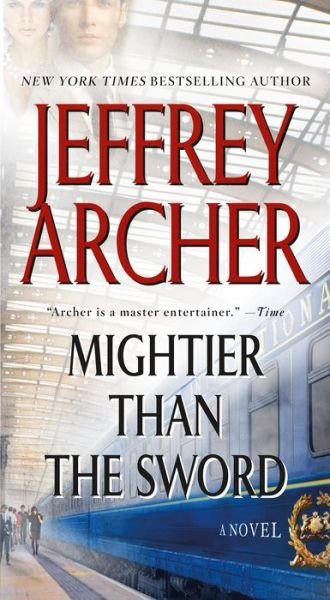 Mightier Than the Sword: A Novel - The Clifton Chronicles - Jeffrey Archer - Libros - St. Martin's Publishing Group - 9781250034496 - 1 de diciembre de 2015
