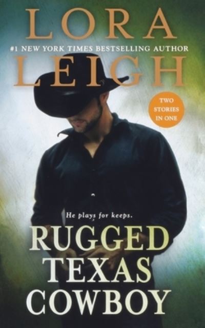 Cover for Lora Leigh · Rugged Texas Cowboy : Two Stories in One (Book) (2017)