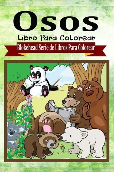 Cover for El Blokehead · Osos Libro Para Colorear (Paperback Book) (2020)