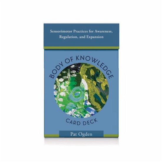 Cover for Ogden, Pat (Sensorimotor Psychotherapy Institute) · Body of Knowledge Card Deck: Sensorimotor Practices for Awareness, Regulation, and Expansion (Lernkarteikarten) (2024)