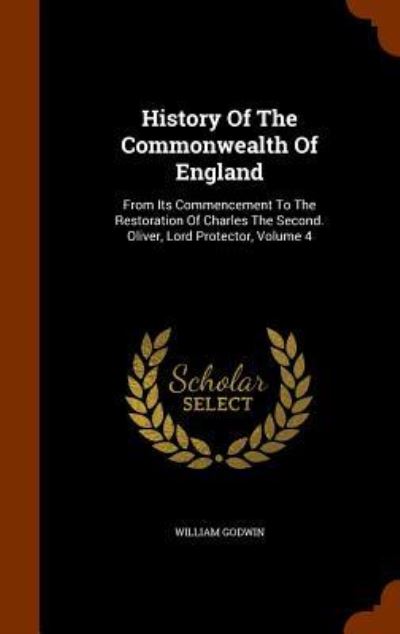 Cover for William Godwin · History of the Commonwealth of England (Hardcover Book) (2015)