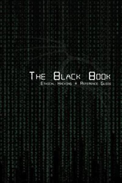Cover for Brian G. Coffey · The Black Book | Ethical Hacking + Reference Book (Paperback Book) (2016)