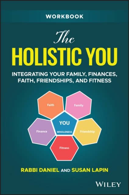 Cover for Lapin, Rabbi Daniel (Cascadian Business Institute) · The Holistic You Workbook: Integrating Your Family, Finances, Faith, Friendships, and Fitness (Paperback Bog) (2023)