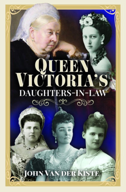 Cover for John Van der Kiste · Queen Victoria’s Daughters-in-Law (Paperback Book) (2025)