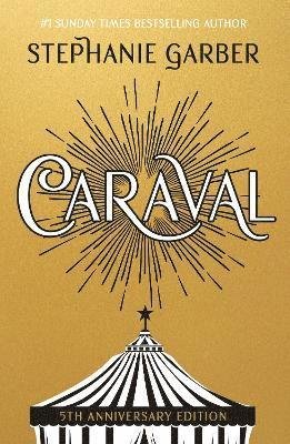 Cover for Stephanie Garber · Caraval: 5th Anniversary Edition with a stunning foiled jacket - Caraval (Paperback Book) (2022)
