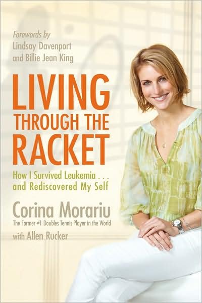 Living Through the Racket: How I Survived Leukemia-and Rediscovered My Self - Corina Morariu - Kirjat - Hay House Inc - 9781401926496 - maanantai 15. helmikuuta 2010