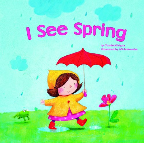 Cover for Charles Ghigna · I See Spring (Paperback Book) (2011)