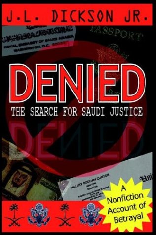 Cover for James Dickson · Denied: the Search for Saudi Justice (Paperback Book) (2003)