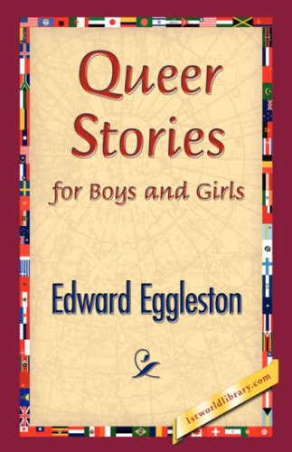 Cover for Edward Eggleston · Queer Stories for Boys and Girls (Hardcover Book) (2007)