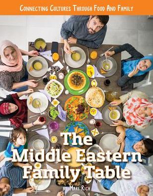 Cover for Mari Rich · The Middle Eastern Family Table - Connecting Cultures Through Family and Food (Hardcover Book) (2018)