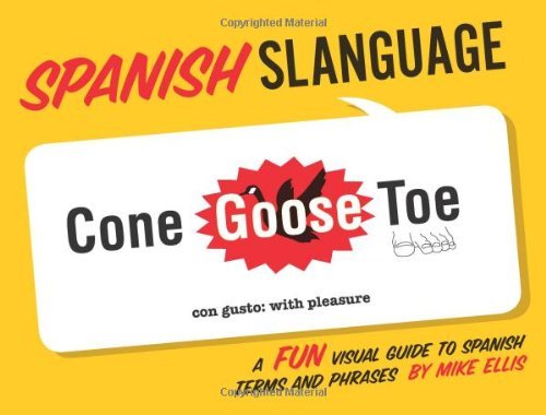 Cover for Mike Ellis · Spanish Slanguage: A Fun Visual Guide to Spanish Terms and Phrases - Slanguage (Paperback Bog) [English And Spanish edition] (2010)