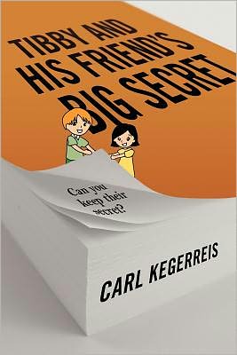 Cover for Carl Kegerreis · Tibby and His Friend's Big Secret (Paperback Book) (2010)