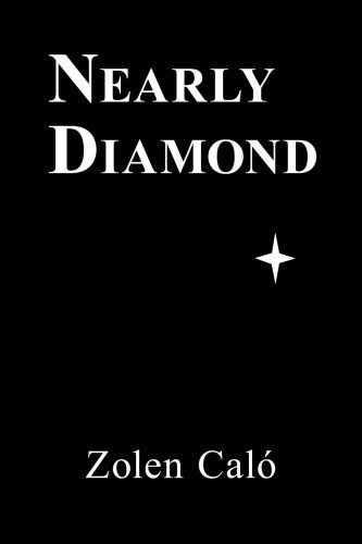 Cover for Zolen Caló · Nearly Diamond (Paperback Book) (2007)