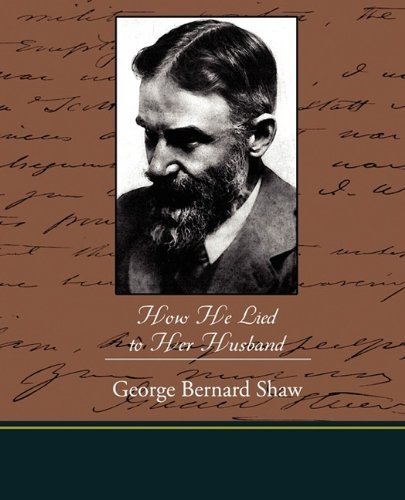 Cover for George Bernard Shaw · How He Lied to Her Husband (Paperback Bog) (2009)