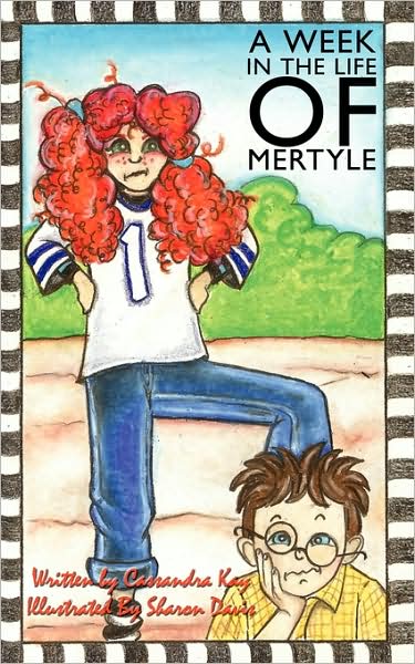 A Week in the Life of Mertyle - Cassandra Kay - Livres - Authorhouse - 9781438940496 - 19 mars 2009