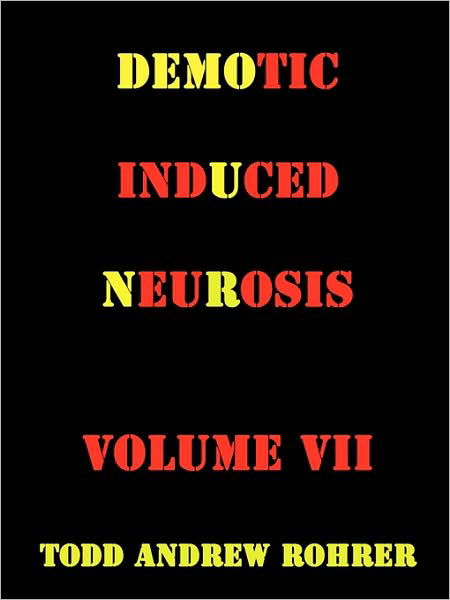 Cover for Todd Andrew Rohrer · Demotic Induced Neurosis (Paperback Bog) (2009)