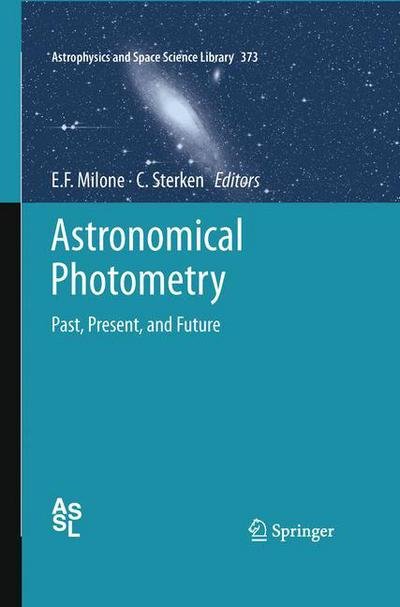Cover for E F Milone · Astronomical Photometry: Past, Present, and Future - Astrophysics and Space Science Library (Hardcover Book) [2011 edition] (2011)