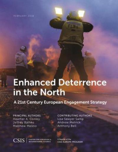 Cover for Heather A. Conley · Enhanced Deterrence in the North: A 21st Century European Engagement Strategy - CSIS Reports (Paperback Book) (2018)