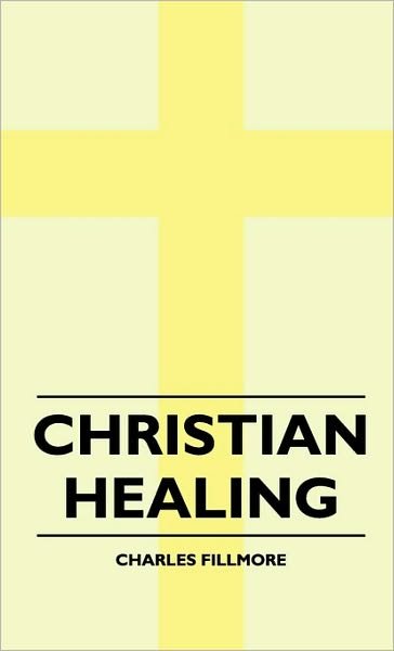 Cover for Charles Fillmore · Christian Healing (Innbunden bok) (2010)