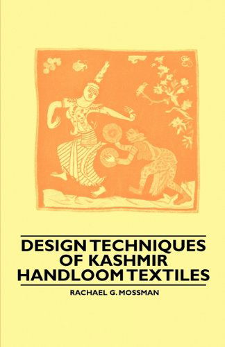 Cover for Rachael G. Mossman · Design Techniques of Kashmir Handloom Textiles (Taschenbuch) (2010)