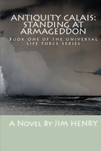 Cover for Jim Henry · Antiquity Calais: Standing at Armageddon (Pocketbok) (2009)