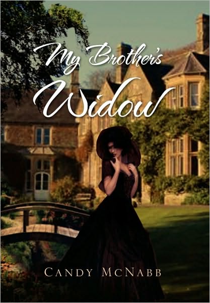 My Brother's Widow - Candy Mcnabb - Books - Xlibris, Corp. - 9781453563496 - September 13, 2010