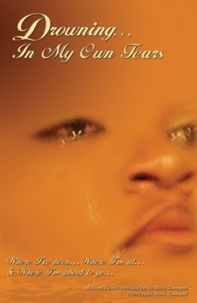 Cover for Ja'meria L Townsend · Drowning In My Own Tears (Paperback Book) (2011)