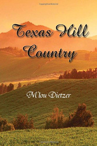 Cover for M'lou Dietzer · Texas Hill Country (Paperback Book) (2011)