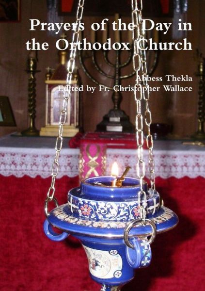 Cover for Mother Thekla · Prayers of the Day in the Orthodox Church (Book) (2012)