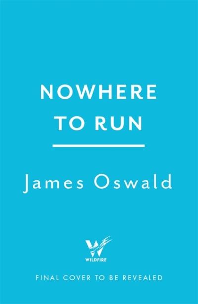 Nowhere to Run - James Oswald - Livros - Headline Publishing Group - 9781472290496 - 11 de novembro de 2021