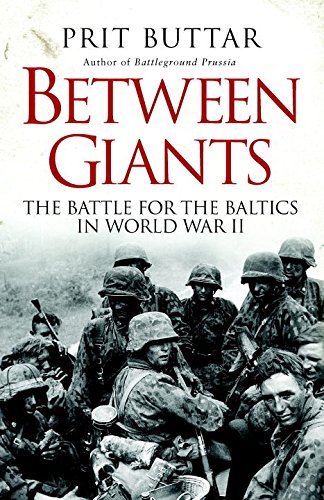 Between Giants: The Battle for the Baltics in World War II - Prit Buttar - Böcker - Bloomsbury Publishing PLC - 9781472807496 - 20 mars 2015