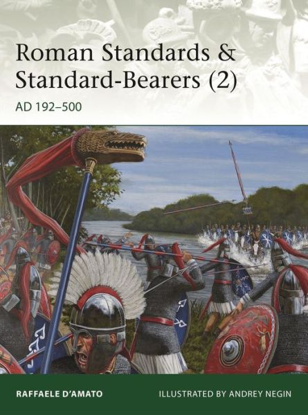 Cover for D’Amato, Raffaele (Author) · Roman Standards &amp; Standard-Bearers (2): AD 192–500 - Elite (Paperback Book) (2020)