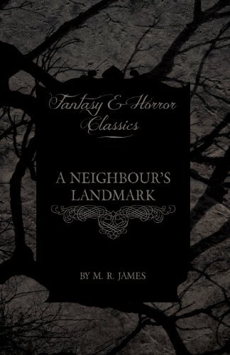 Cover for M. R. James · A Neighbour's Landmark (Fantasy and Horror Classics) (Pocketbok) (2013)