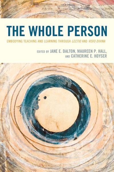 Cover for Jane E. Dalton · The Whole Person: Embodying Teaching and Learning through Lectio and Visio Divina (Paperback Book) (2019)