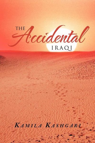 Cover for Kamila Kashgari · The Accidental Iraqi (Paperback Book) (2012)