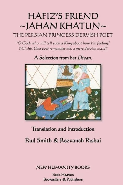 Cover for Paul Smith · Hafiz's Friend: Jahan Khatun: the Persian Princess Dervish Poet (Pocketbok) (2012)