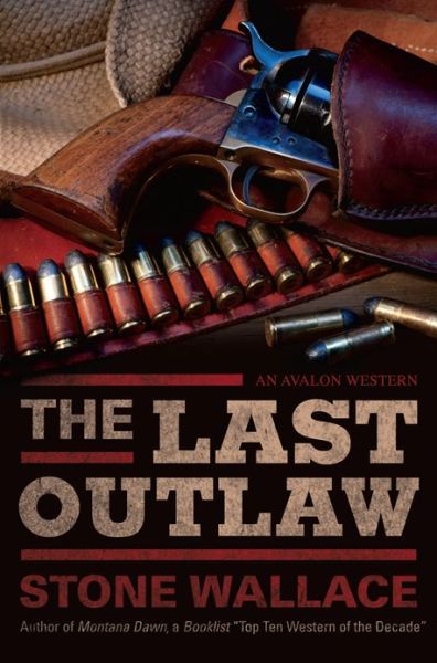 Cover for Stone Wallace · The Last Outlaw (Paperback Book) (2012)